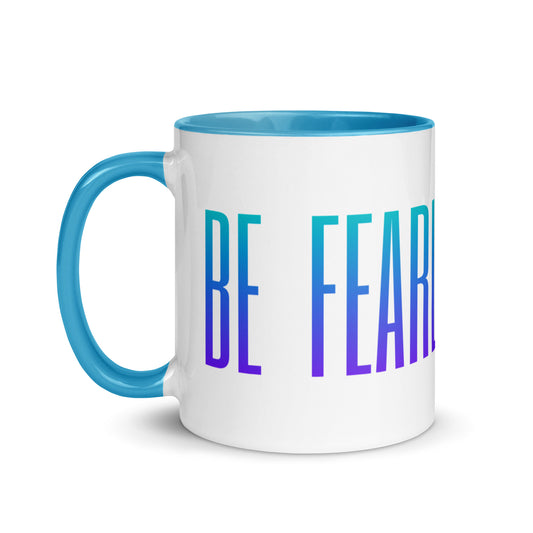 be fearless today mug